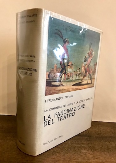 Ferdinando Taviani La Commedia dell'arte e la società  barocca.La fascinazione del teatro 1970 Roma Mario Bulzoni Editore
